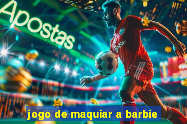 jogo de maquiar a barbie